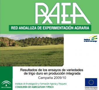 RAEA Resultados de los ensayos de variedades de trigo duro en producción integrada. Campaña 2009/10